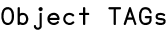 Object TAGs