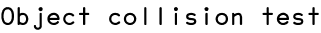 Object collision test