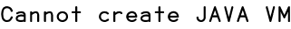 Cannot create JAVA VM