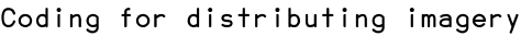 Coding for distributing imagery
